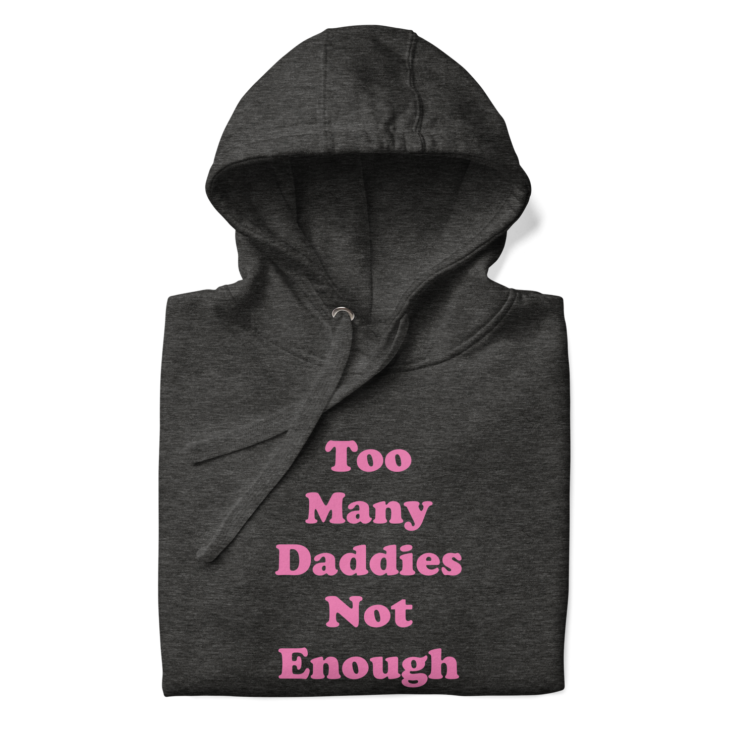 Too Many Daddies Premium Unisex Hoodie