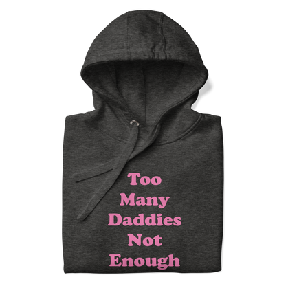 Too Many Daddies Premium Unisex Hoodie