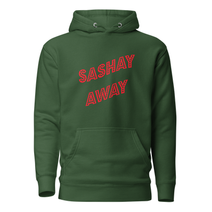 Sashay Away Premium Unisex Hoodie
