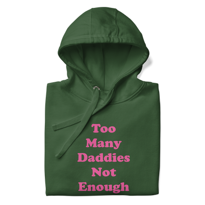 Too Many Daddies Premium Unisex Hoodie