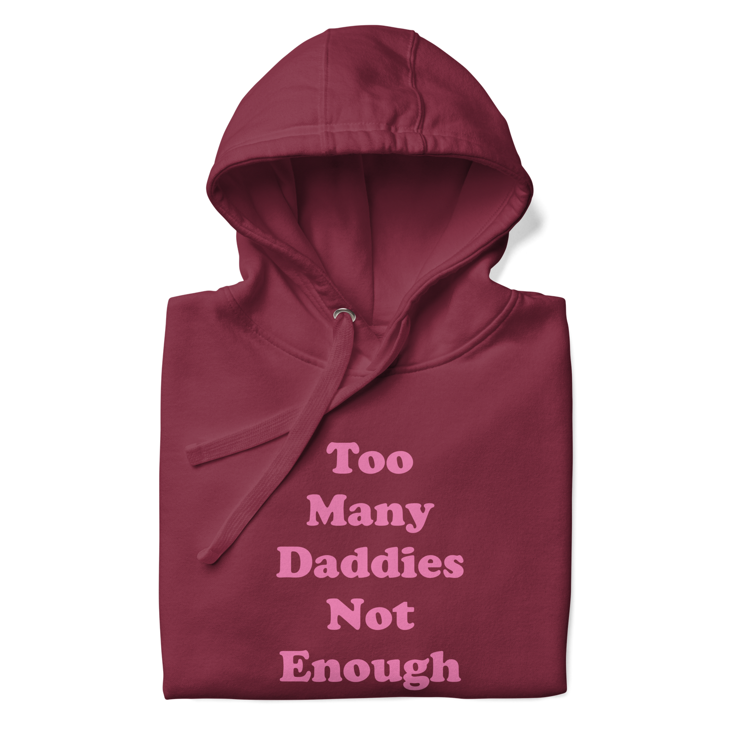 Too Many Daddies Premium Unisex Hoodie