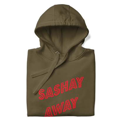 Sashay Away Premium Unisex Hoodie