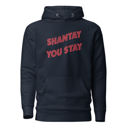 Shantay You Stay Premium Unisex Hoodie