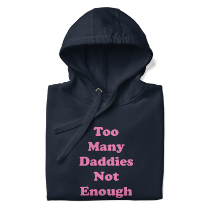Too Many Daddies Premium Unisex Hoodie