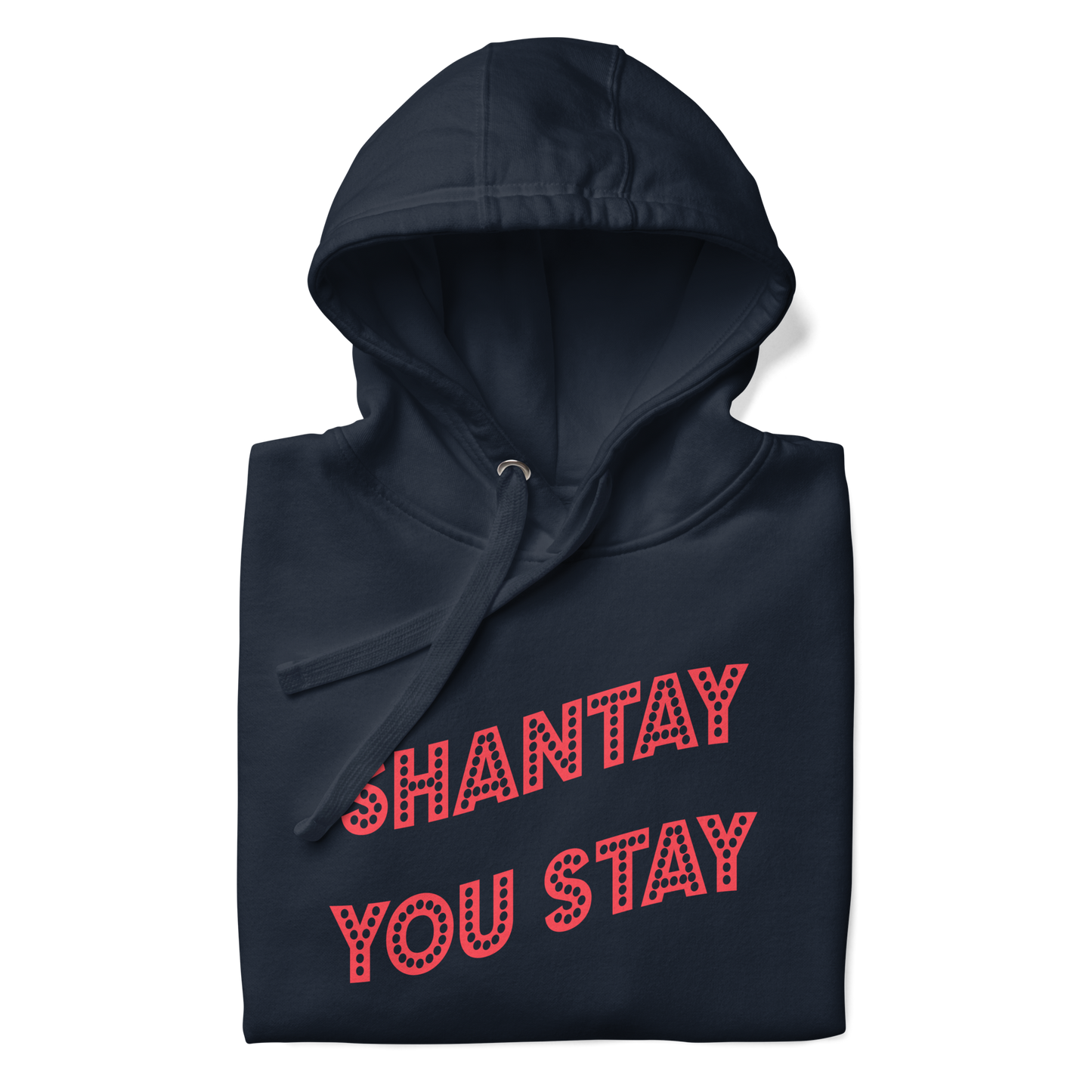 Shantay You Stay Premium Unisex Hoodie