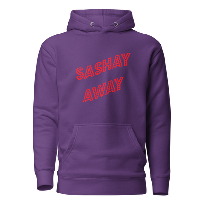 Sashay Away Premium Unisex Hoodie