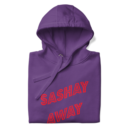 Sashay Away Premium Unisex Hoodie