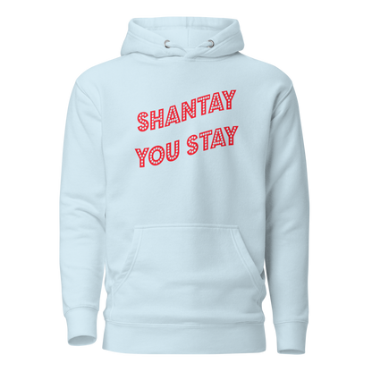 Shantay You Stay Premium Unisex Hoodie