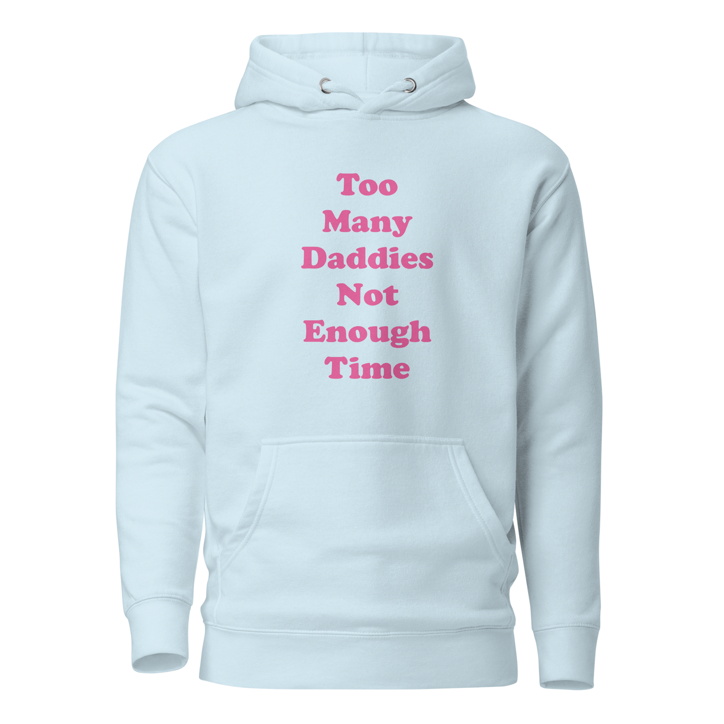 Too Many Daddies Premium Unisex Hoodie