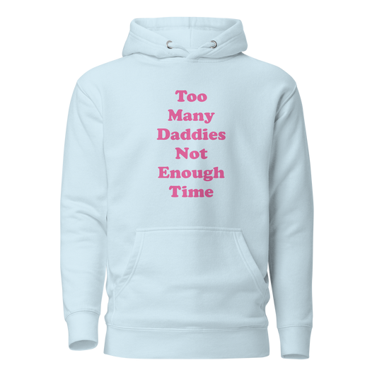 Too Many Daddies Premium Unisex Hoodie