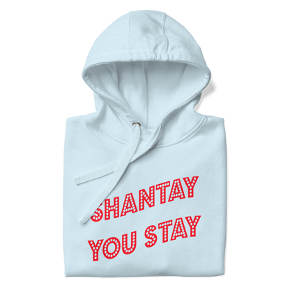 Shantay You Stay Premium Unisex Hoodie