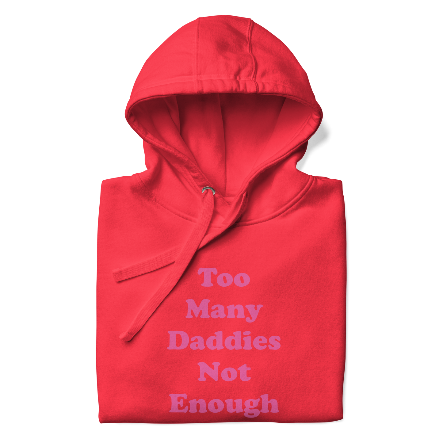 Too Many Daddies Premium Unisex Hoodie