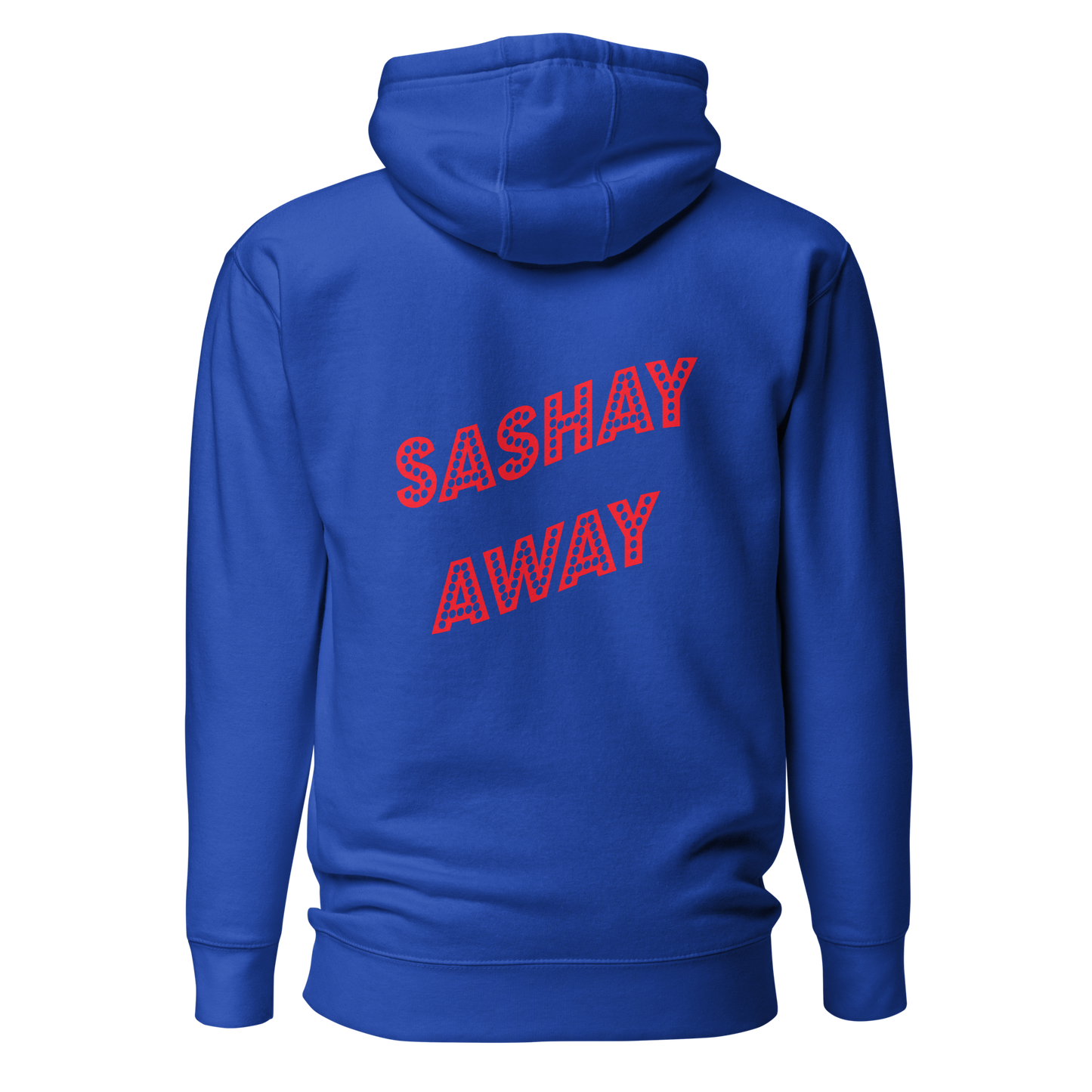 Shantay-Sashay Double Sided Premium Unisex Hoodie