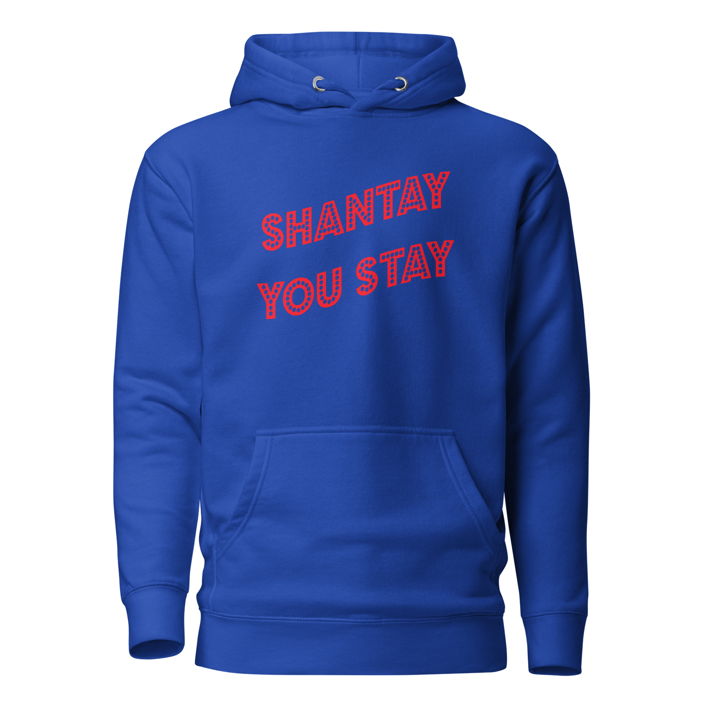Shantay You Stay Premium Unisex Hoodie