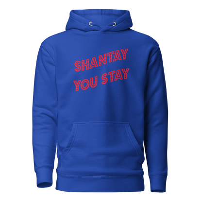 Shantay You Stay Premium Unisex Hoodie