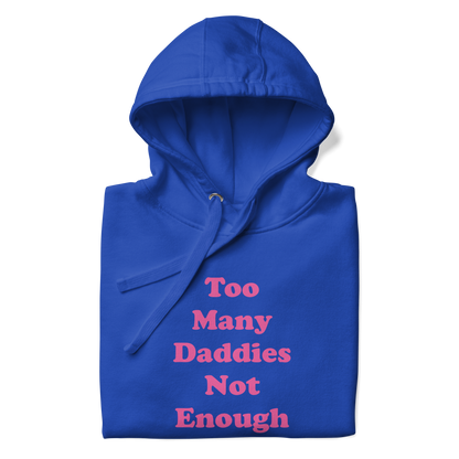 Too Many Daddies Premium Unisex Hoodie