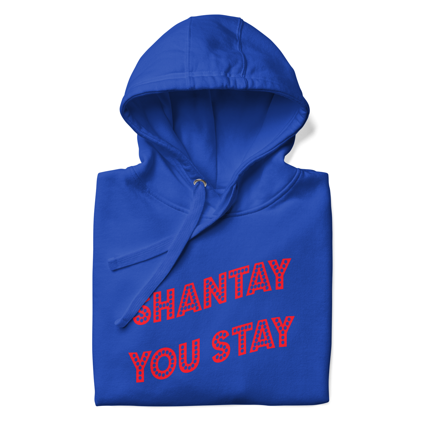 Shantay-Sashay Double Sided Premium Unisex Hoodie