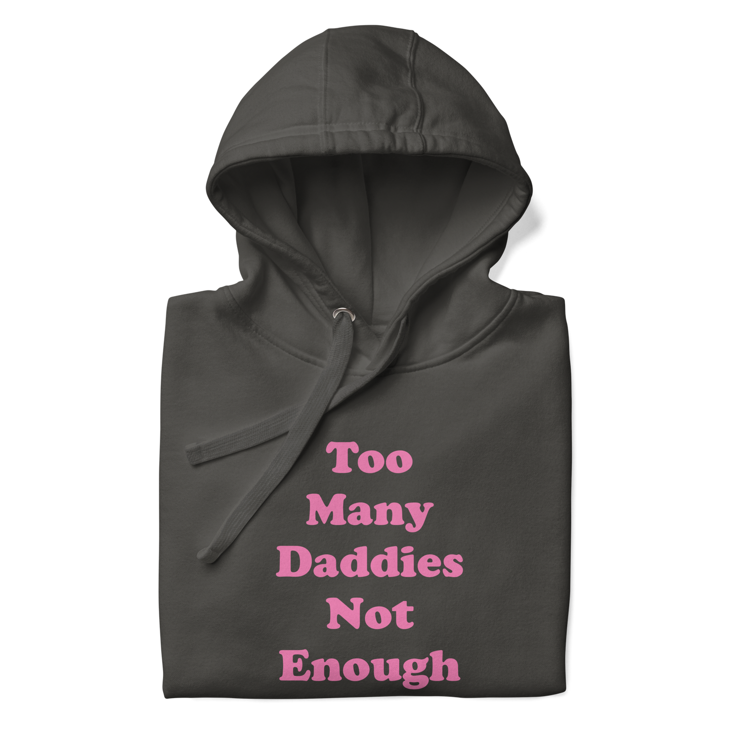 Too Many Daddies Premium Unisex Hoodie
