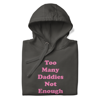 Too Many Daddies Premium Unisex Hoodie