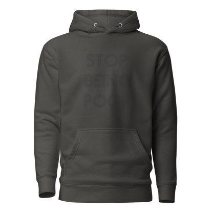 Stop Being Poor Premium Unisex Hoodie