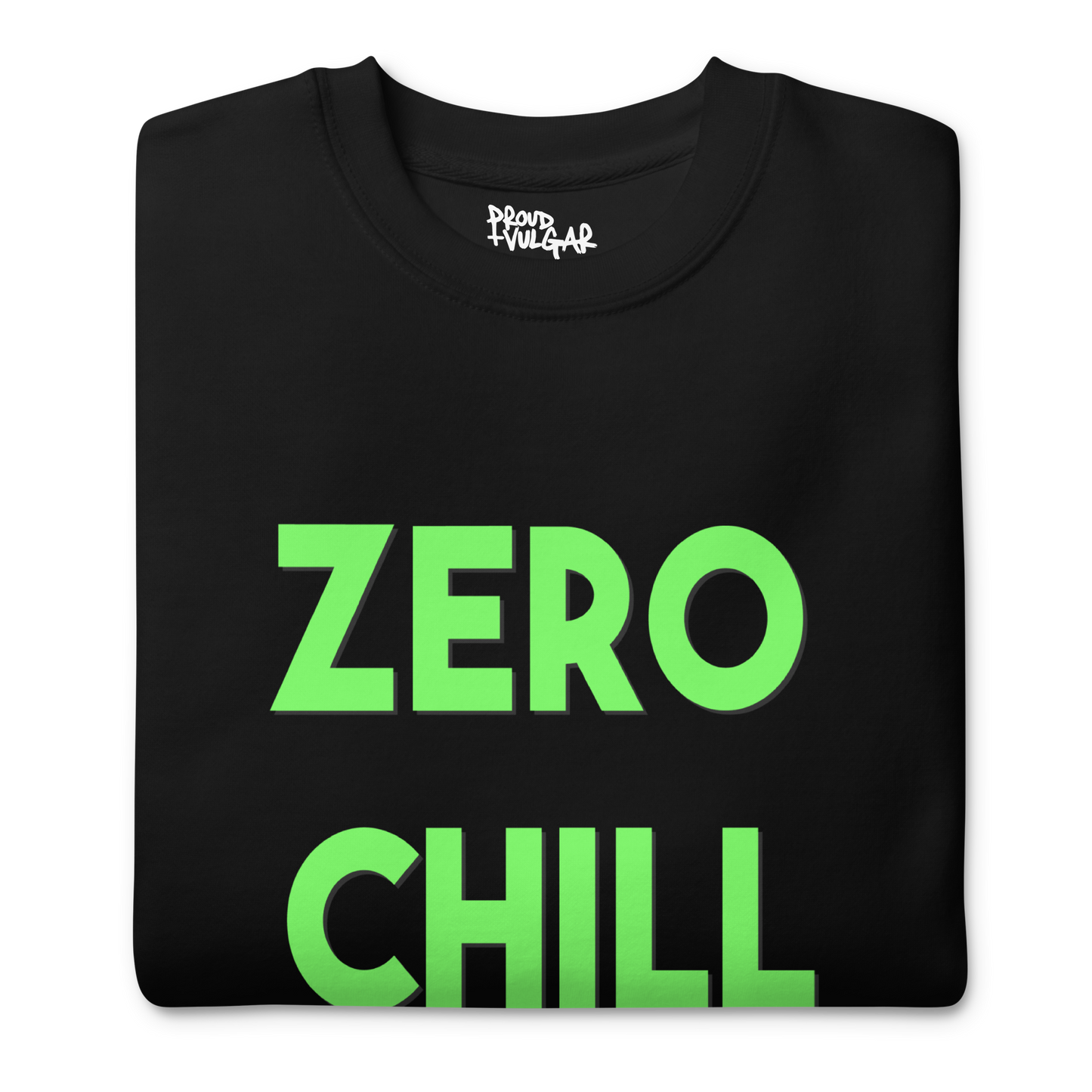 Zero Chill Premium Unisex Sweatshirt