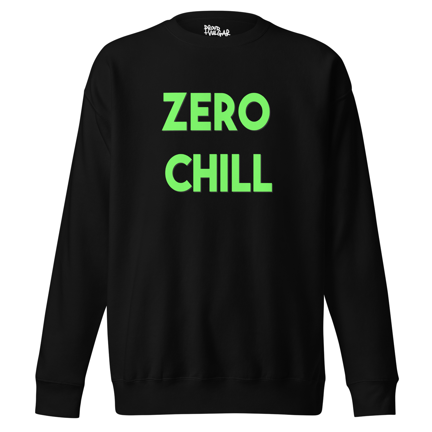Zero Chill Premium Unisex Sweatshirt