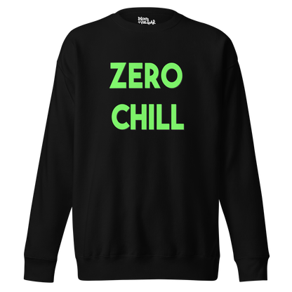 Zero Chill Premium Unisex Sweatshirt
