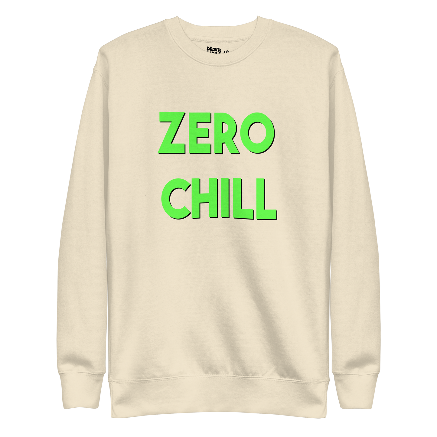 Zero Chill Premium Unisex Sweatshirt