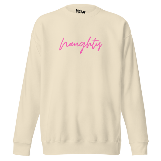 Naughty Premium Unisex Sweatshirt