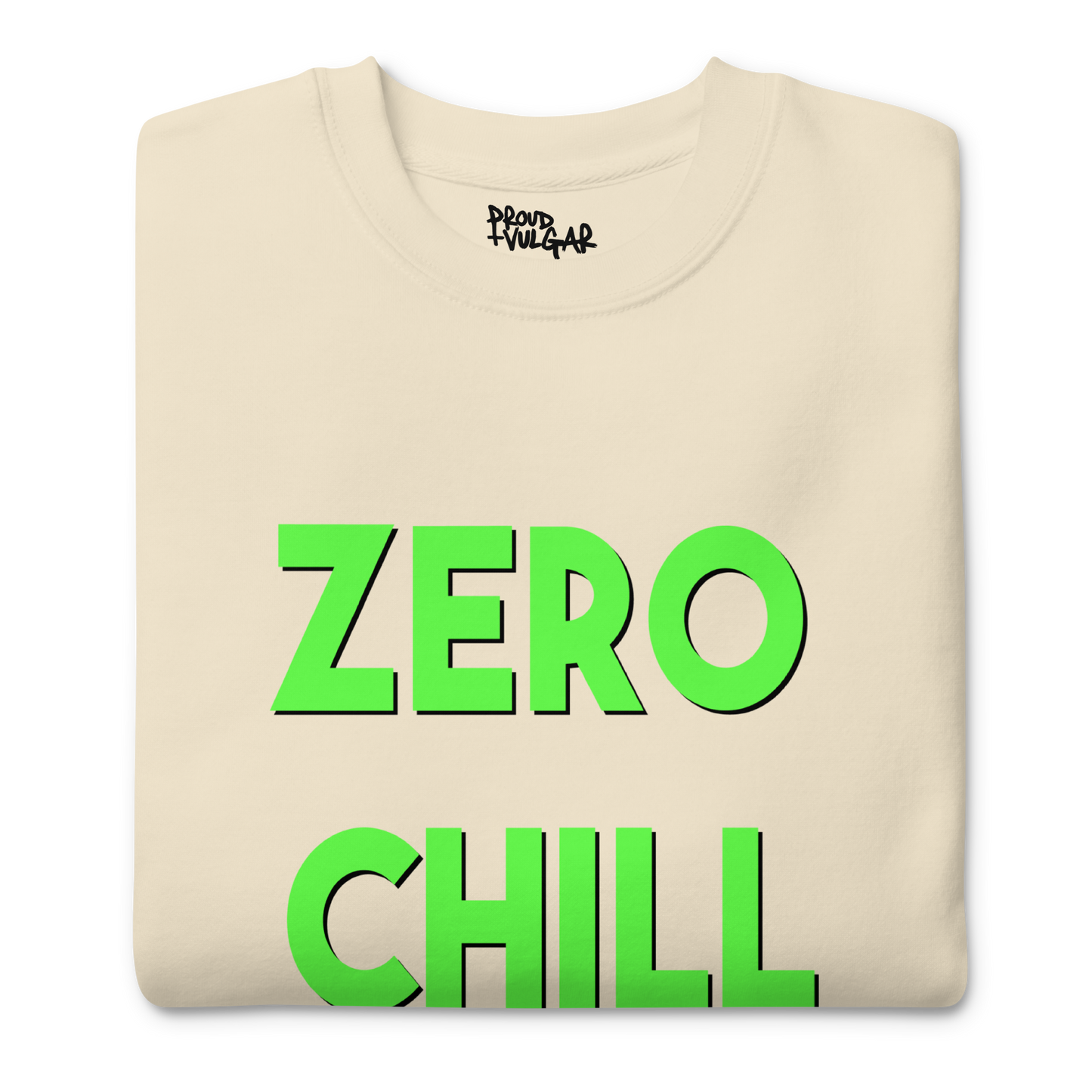 Zero Chill Premium Unisex Sweatshirt
