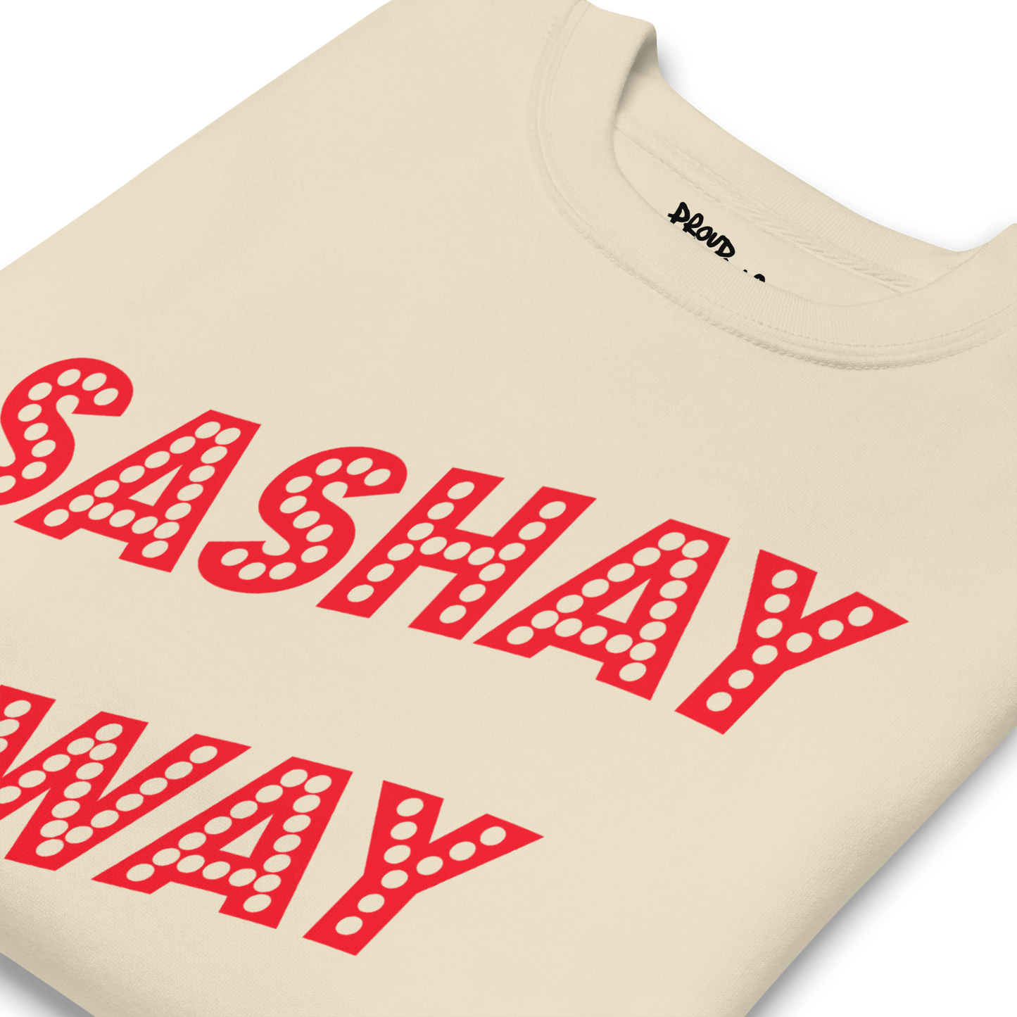 Sashay Away Premium Unisex Sweatshirt