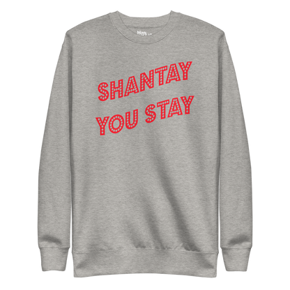 Shantay-Sashay Double Sided Premium Unisex Sweatshirt