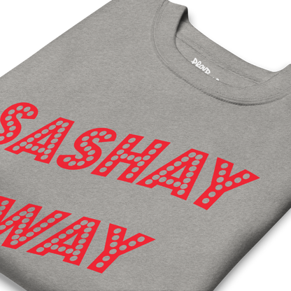 Sashay Away Premium Unisex Sweatshirt