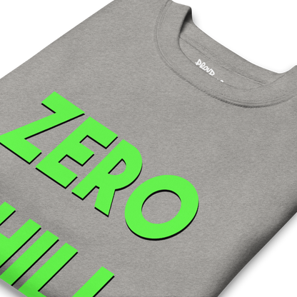Zero Chill Premium Unisex Sweatshirt