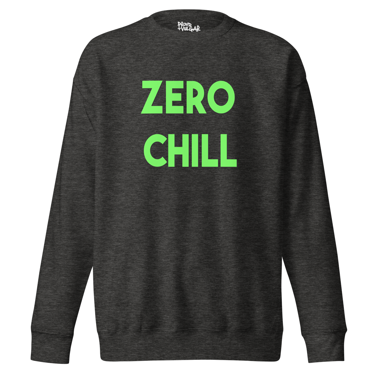 Zero Chill Premium Unisex Sweatshirt