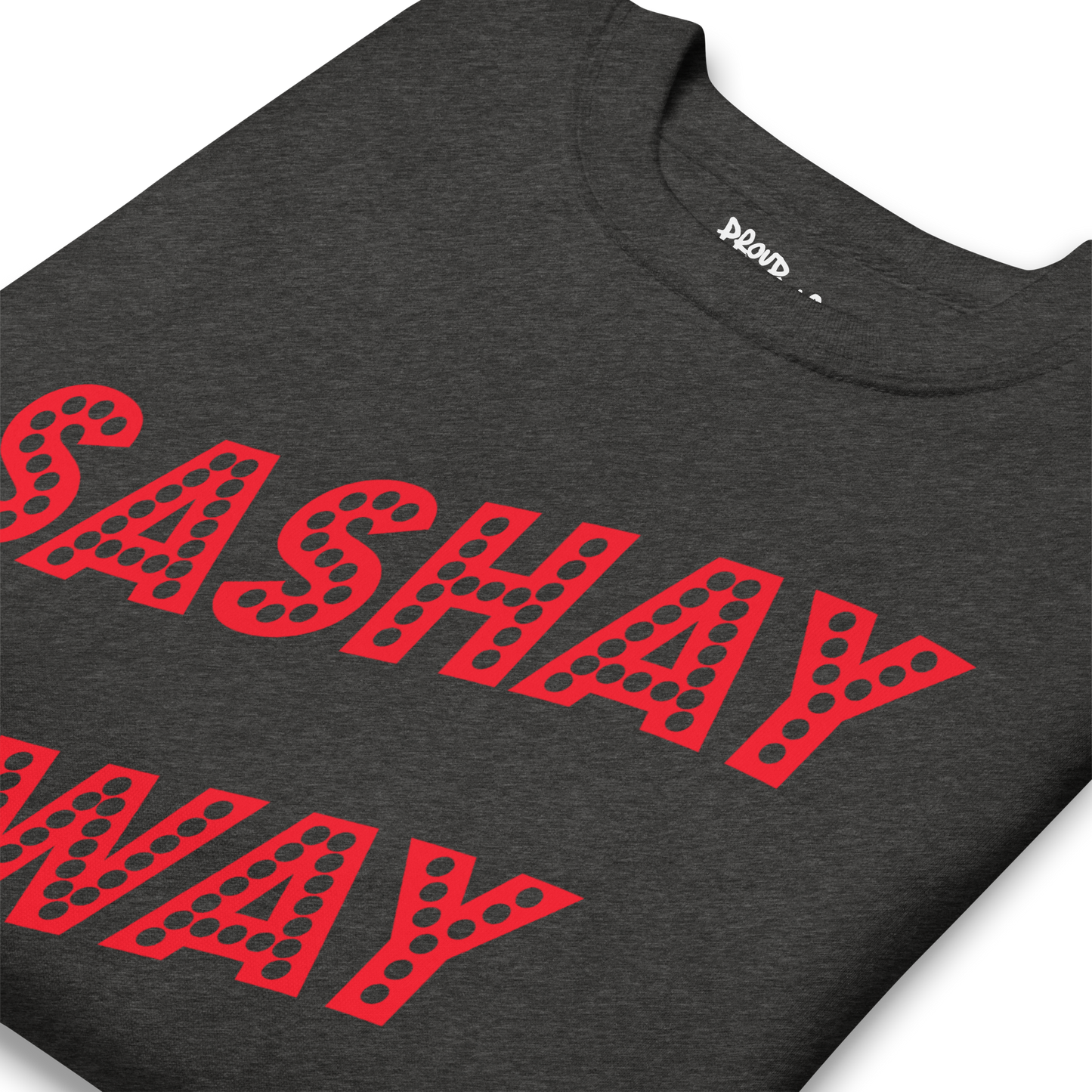 Sashay Away Premium Unisex Sweatshirt