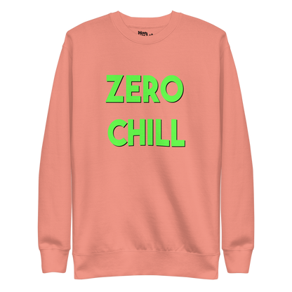 Zero Chill Premium Unisex Sweatshirt