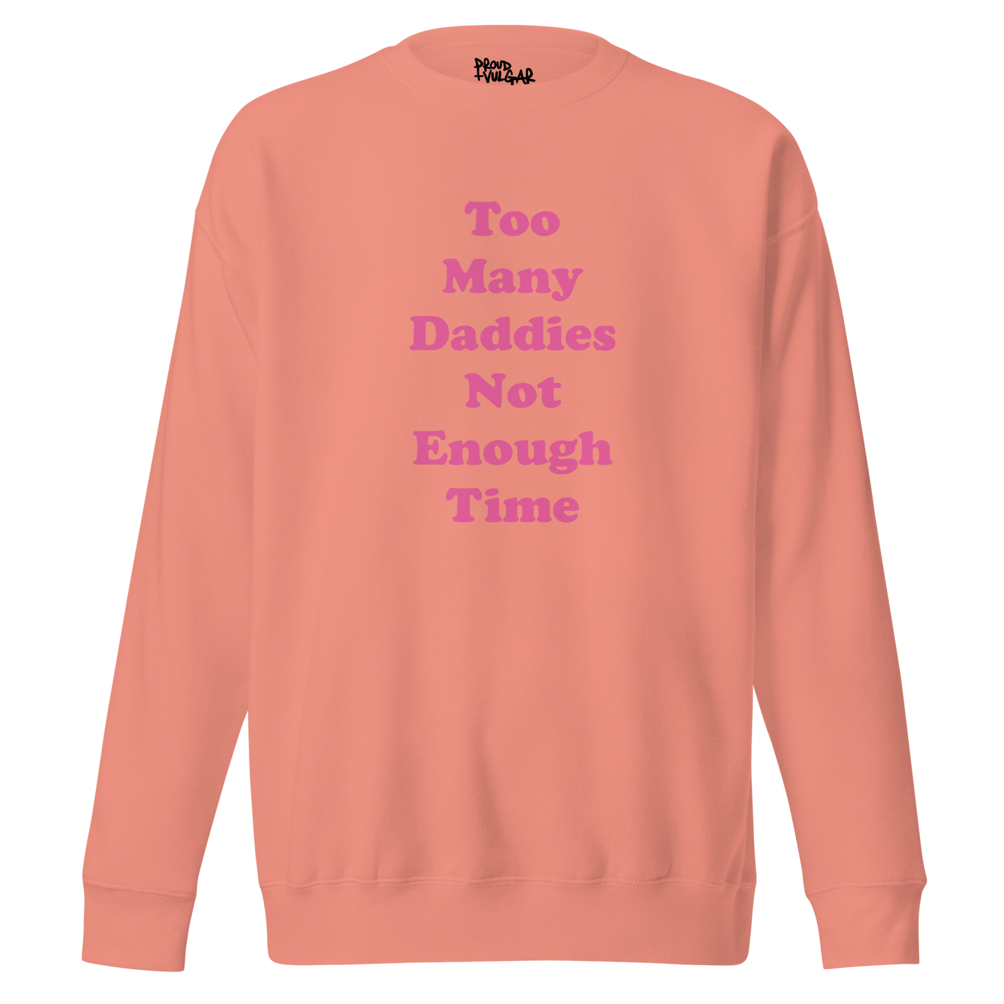Too Many Daddies Premium Unisex Sweatshirt