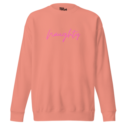 Naughty Premium Unisex Sweatshirt