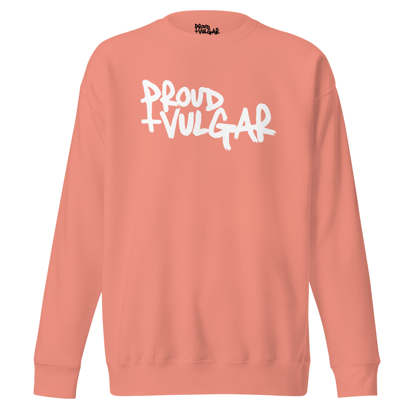 Proud and Vulgar Premium Unisex Sweatshirt