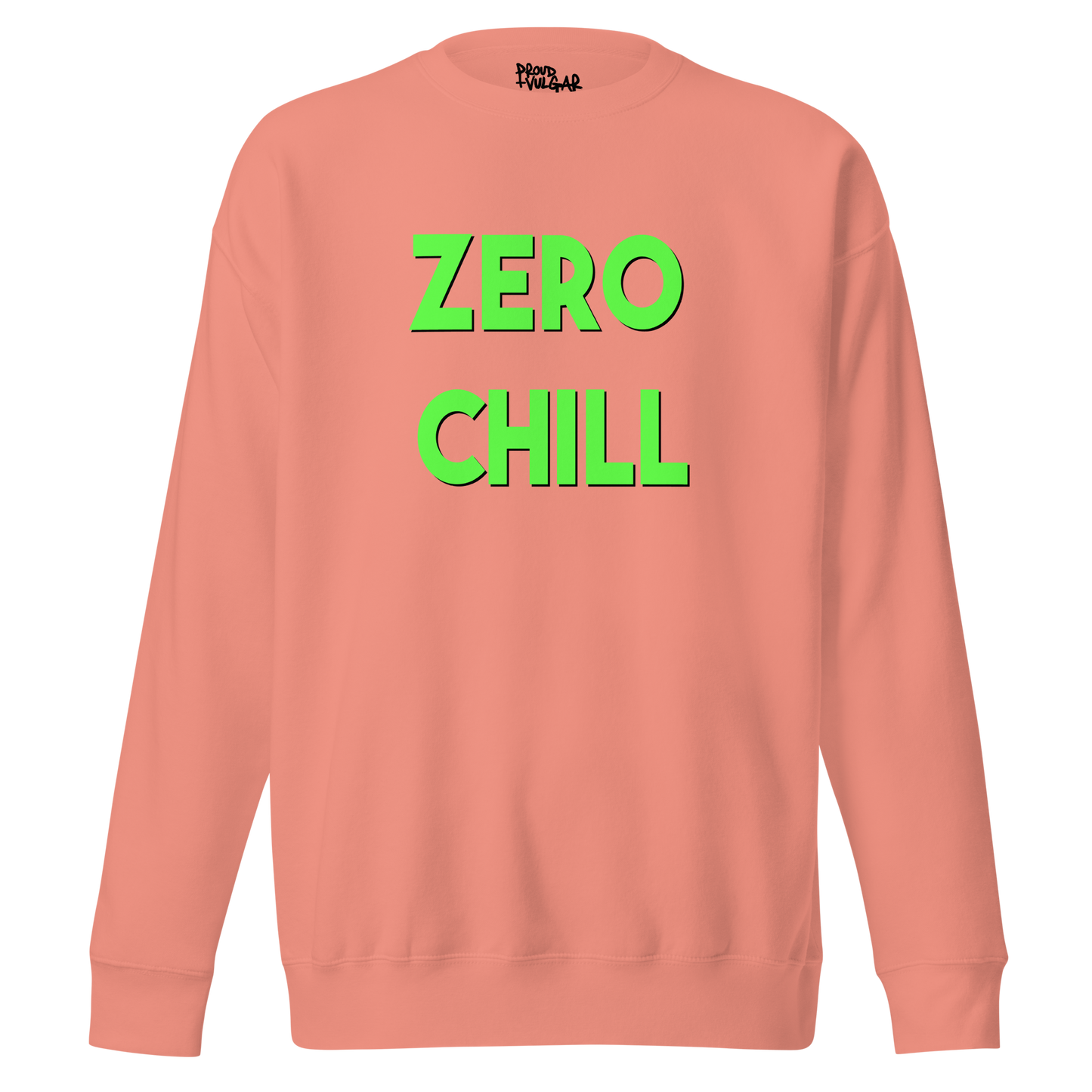 Zero Chill Premium Unisex Sweatshirt