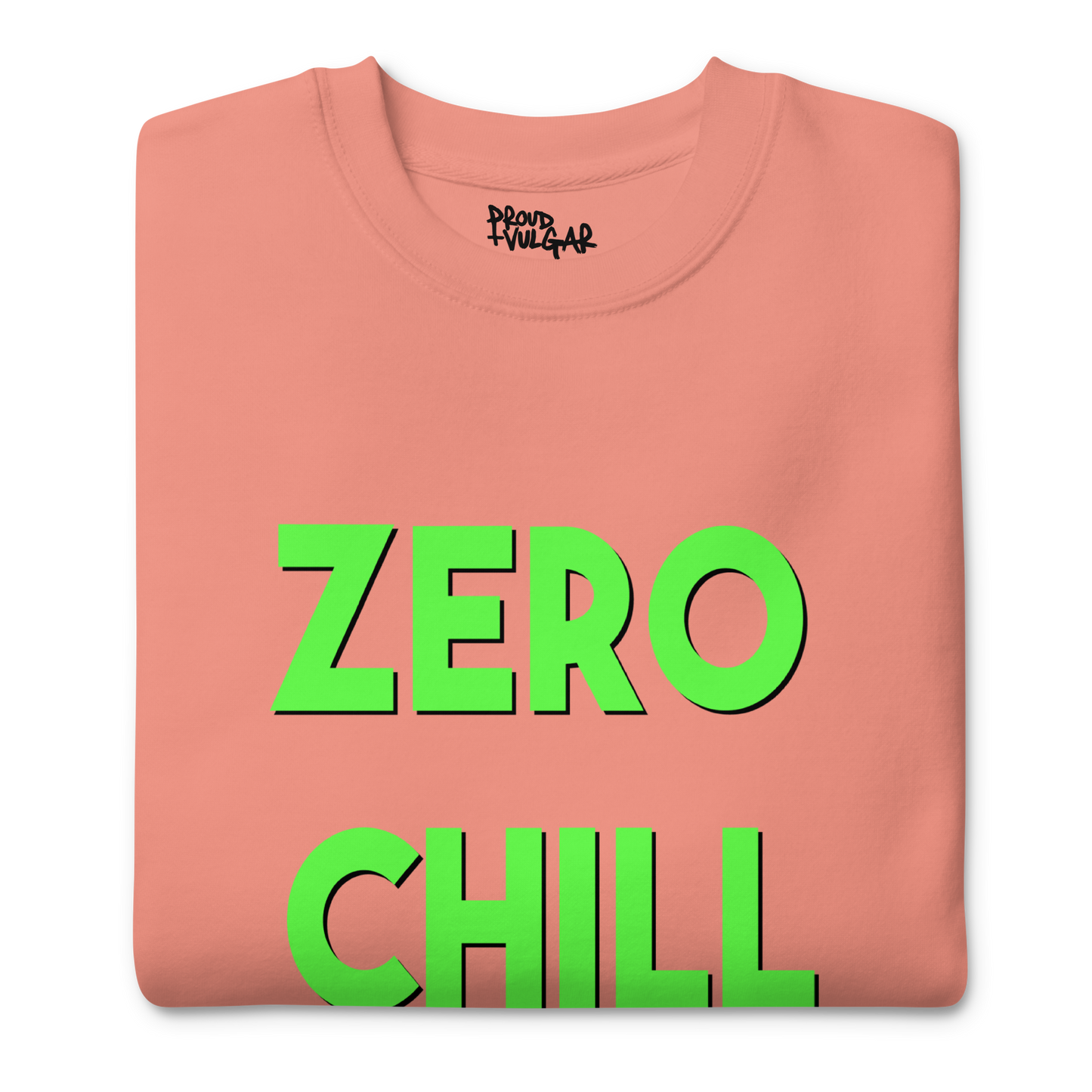 Zero Chill Premium Unisex Sweatshirt