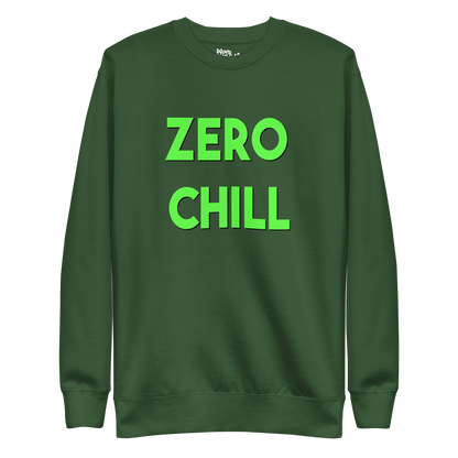 Zero Chill Premium Unisex Sweatshirt
