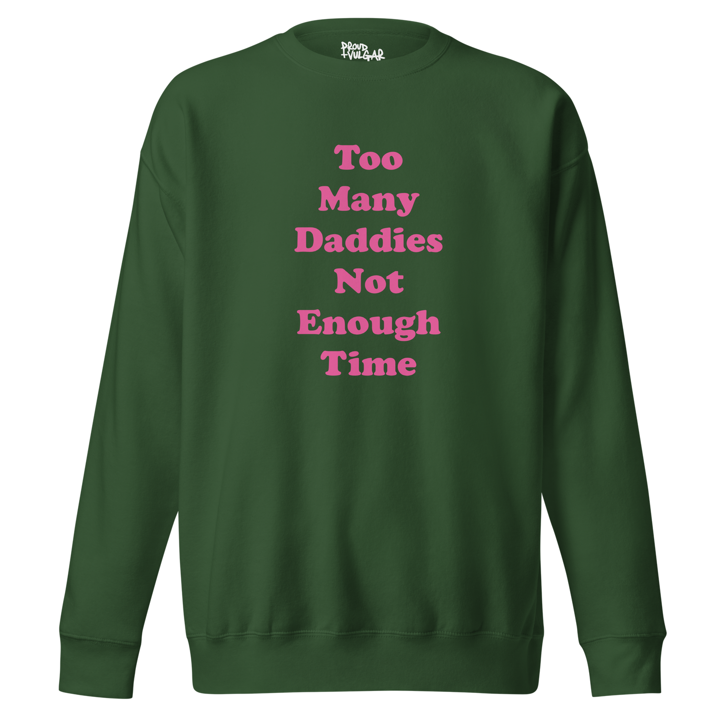 Too Many Daddies Premium Unisex Sweatshirt