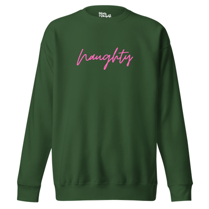 Naughty Premium Unisex Sweatshirt