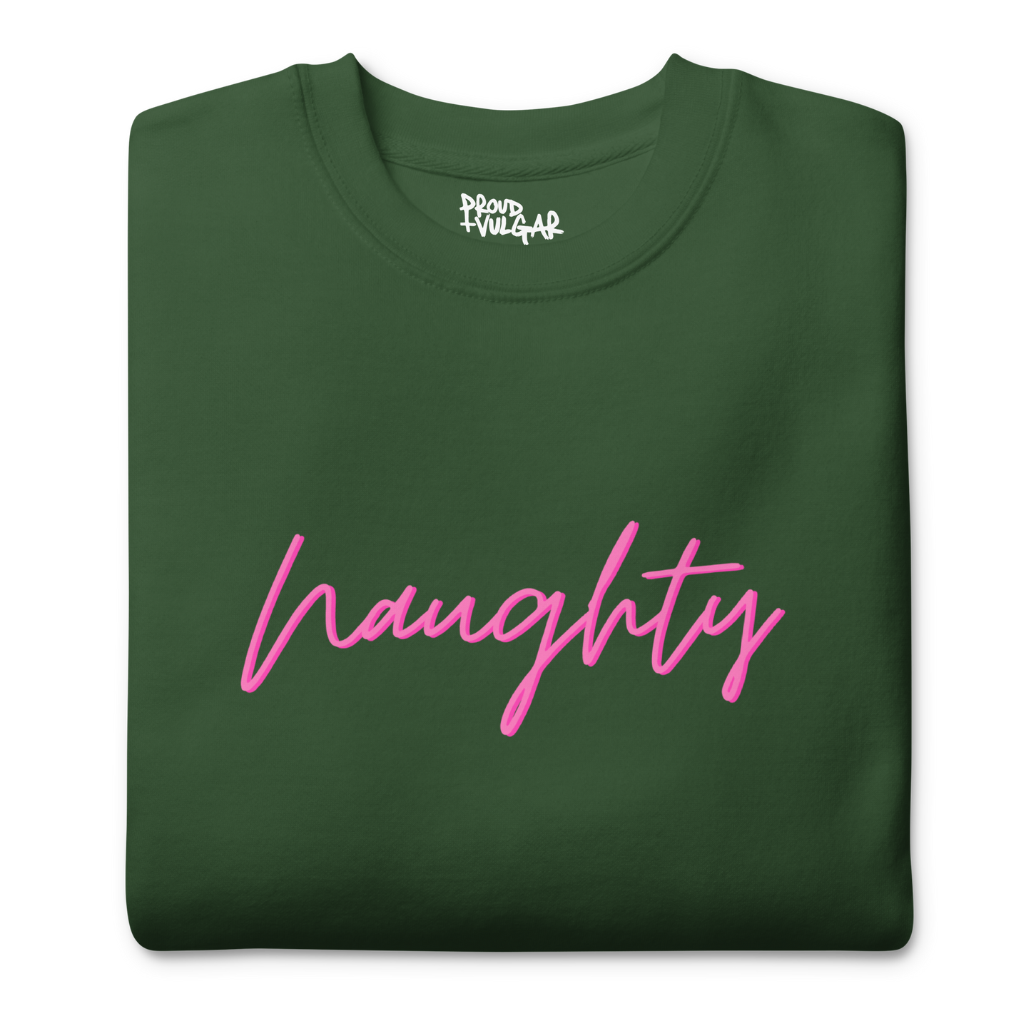Naughty Premium Unisex Sweatshirt