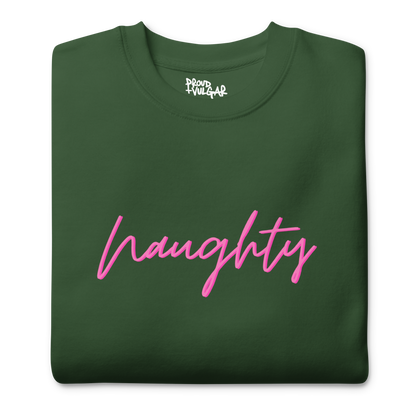 Naughty Premium Unisex Sweatshirt