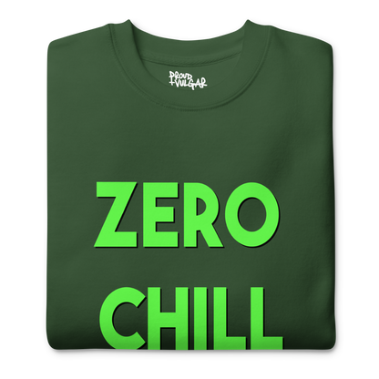 Zero Chill Premium Unisex Sweatshirt