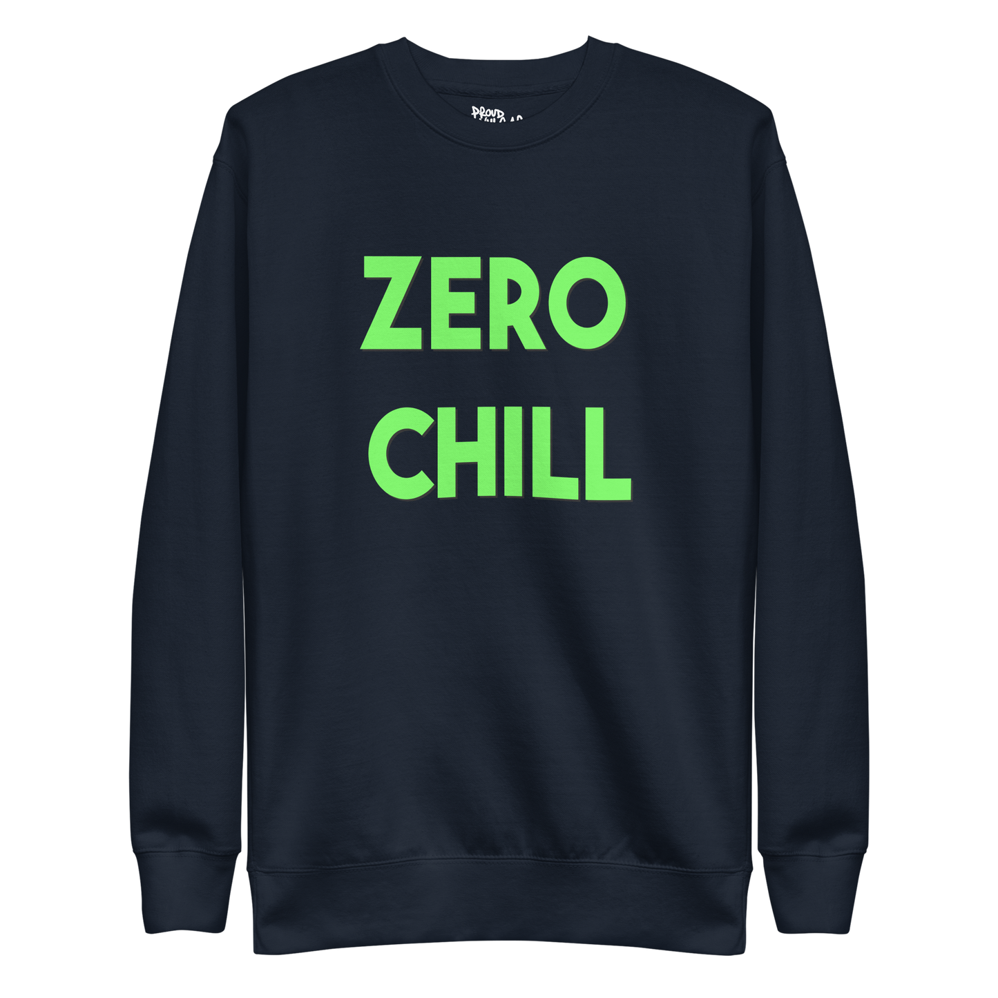 Zero Chill Premium Unisex Sweatshirt