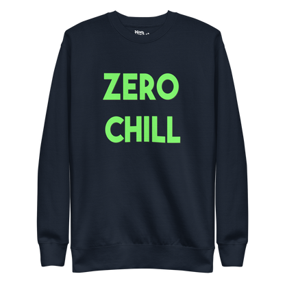 Zero Chill Premium Unisex Sweatshirt